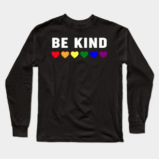 Be Kind Rainbow LGBT Gay Pride Month Novelty Gift Long Sleeve T-Shirt